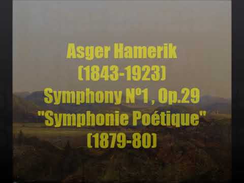 Asger Hamerik (1843-1923) : Symphony Nº1 "Symphonie Poétique", Op.29 (1879-80)