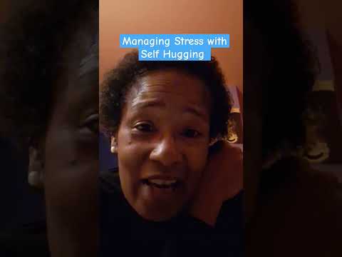 Managing Stress with Self Hugging