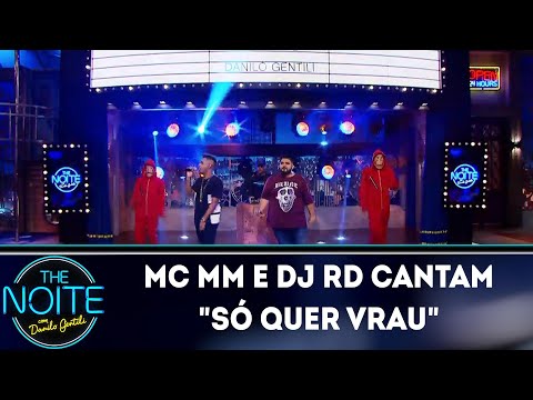 MC MM e DJ RD cantam "só quer vrau" | The Noite (25/06/18)