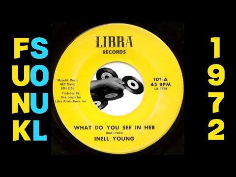 Inell Young – What Do You See In Her [Libra] 1972 Rare Sister Soul Funk 45