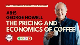 #815 George Howell: The Pricing and Economics of Coffee #coffeeshop