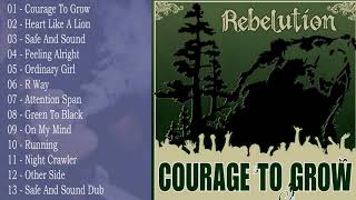 Rebelution Courage To Grow Full Album - Rebelution Best Songs 2007