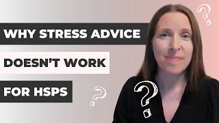 HSP Stress: Why Standard Stress Advice Doesn't Work (And What Does)
