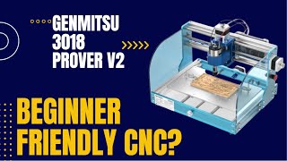 Genmitsu claims their 3018 PROVer v2 is an easy CNC