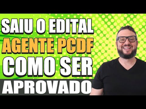 CONCURSO AGENTE PCDF 2020: como ser aprovado [1800 vagas - edital aberto]