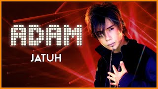 Download lagu Adam - Jatuh mp3