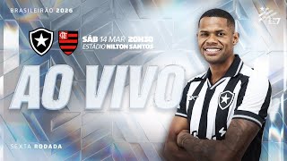 AO VIVO | Botafogo x Flamengo | 6ª Rodada Brasileirão