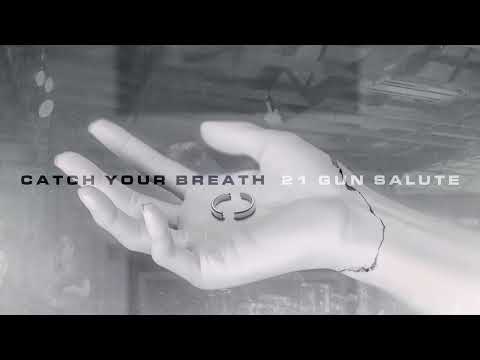 Catch Your Breath - 21 Gun Salute (Official Visualizer)