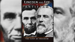Lincoln and Lee at Antietam: The Cost of Freedom