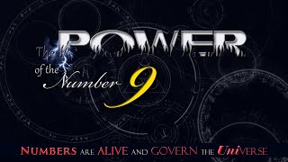 Numbers are ALIVE and Govern the Universe - The Power of the Number 9