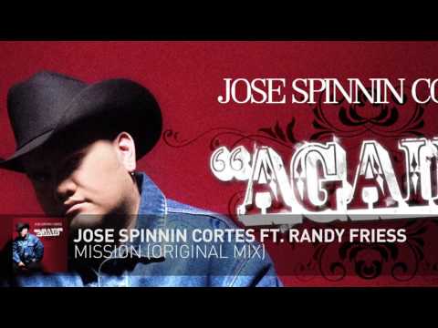 Mission - Jose Spinnin Cortes ft Randy Friess