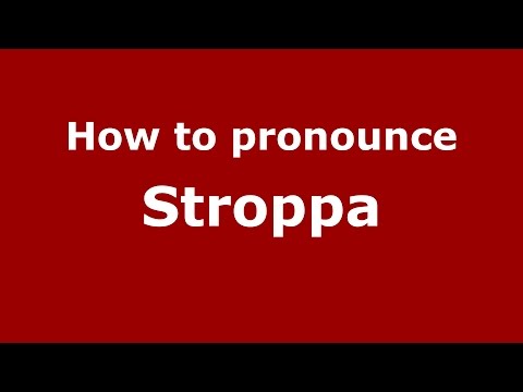 How to pronounce Stroppa
