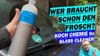 UNAUFFÄLLIG GUT! Koch Chemie Gc Glass Cleaner - Glasreiniger mit "Glanz- und Glätteadditiv" im Test