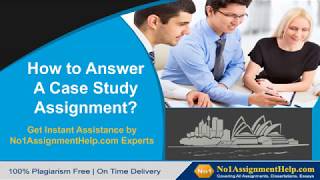 How to Answer A Case Study Assignment?  | Get Instant Assistance by No1AssignmentHelp.com Experts