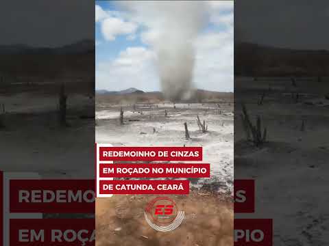 Redemoinho de cinzas é registrado no município de Catunda, interior do Ceará