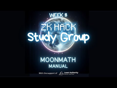 ZK Hack Study Group – MoonMath Manual 2024 – Week 8