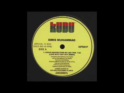 Idris Muhammad Could Heaven Ever Be Like This Late Nite Tuff Guy Remix