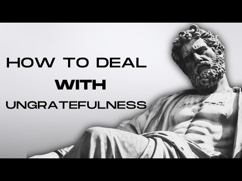 HOW THE STOICS Deal With Ungrateful People | STOICISM