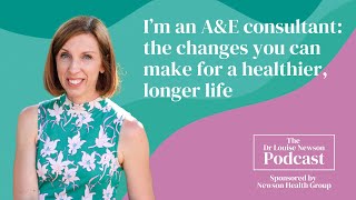 I’m an A&E consultant: the changes you can make for a longer, healthier life| Dr Louise Newson