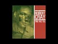 Robert Cray - I Don't Know [5.1 Surround Sound]