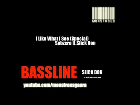 I Like What I See (Special) - Subzero ft.Slick Don