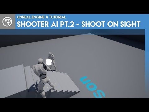 Unreal Engine 4 Tutorial - Shooter AI Pt.2 - Shooting on Sight