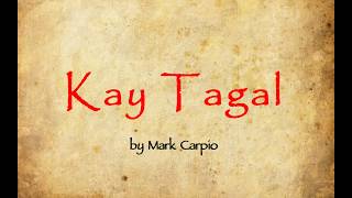 Kay Tagal (Lyrics) by Mark Carpio