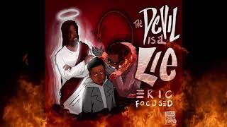 Eric Focused - The Devil Is A Lie