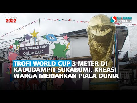 Trofi World Cup 3 Meter di Kadudampit Sukabumi, Kreasi Warga Meriahkan Piala Dunia