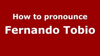 How to pronounce Fernando Tobio