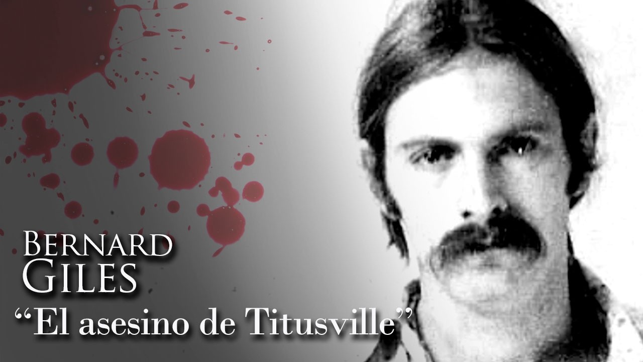 BERNARD GILES - "EL ASESINO DE TITUSVILLE"
