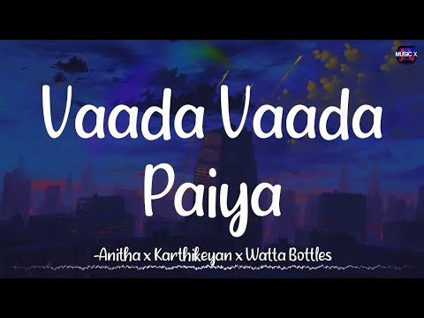𝗩𝗮𝗮𝗱𝗮 𝗩𝗮𝗮𝗱𝗮 𝗣𝗮𝗶𝘆𝗮 (Lyrics) - D. Imman | Karthikeyan x Anitha | Kacheri Aarambam /\ #VaadaVaadaPaiya