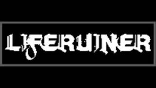 Liferuiner-The End of Great Things To Come