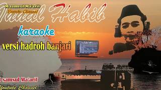Download lagu INNAL HABIBAL MUSTHOFA (KARAOKE) VERSI HADROH BANJARI mp3