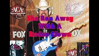 Toby Keith-She Ran Away With A Rodeo Clown