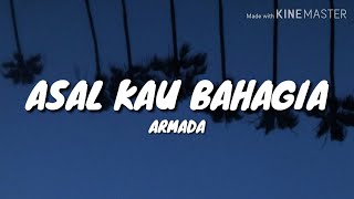 ARMADA - ASAL KAU BAHAGIA (LYRICS)🎵