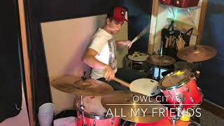 Owl City - All My Friends - Drum Cover