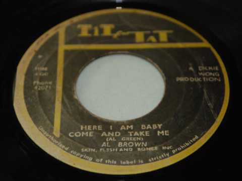Here I Am Baby Come And Take Me - Al Brown  + Version