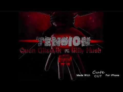 Quon Glizzy1k - Tension Ft. Billy Hush