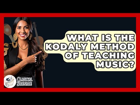 What Is The Kodaly Method Of Teaching Music? - Classical Serenade