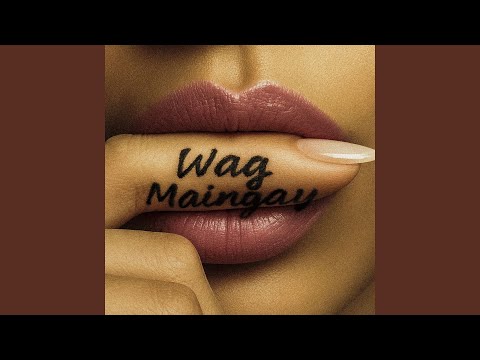 Wag Maingay