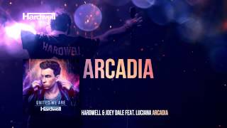 Hardwell &amp; Joey Dale feat. Luciana - Arcadia (OUT NOW!) #UnitedWeAre