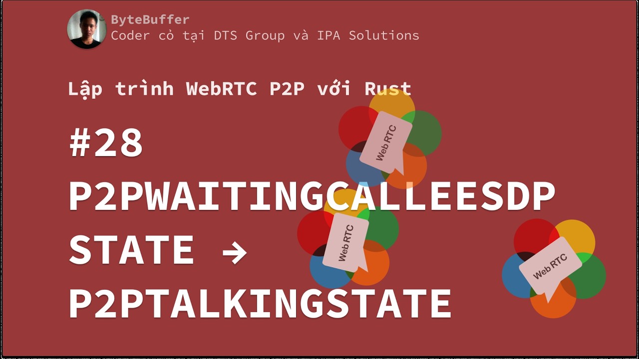 Rust WebRTC P2P #28 - P2PWaitingCalleeSDPState → P2PTalkingState