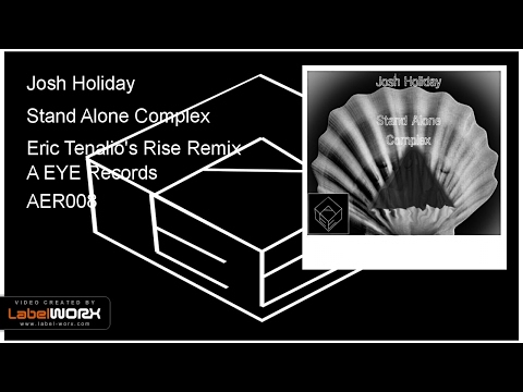 Josh Holiday - Stand Alone Complex (Eric Tenalio's Rise Remix)