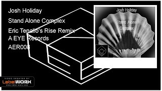 Josh Holiday - Stand Alone Complex (Eric Tenalio's Rise Remix)
