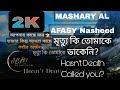 Hasn T Death Called You With Bangla Subtitles MASHARY AL AFASY Nasheed Arbi Nasheed Alafasy