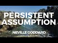 Neville Goddard: Persist Until Your Assumption Hardens Into Fact | Law of Assumption Lecture