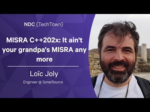 MISRA C++202x: It ain't your grandpa's MISRA any more - Loïc Joly - NDC TechTown 2022