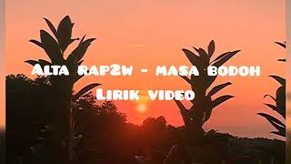 Download lagu Alta RapTwoW - Masa Bodoh (Bukan  Lirik Video) mp3