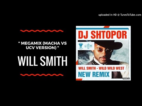 Will Smith - Megamix (Macha vs UCV Version)